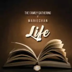 The Family Gathering - Life ft. Mariechan